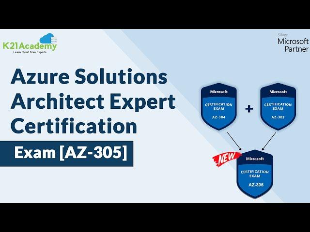 AZ-305 New Azure Solutions Architect Expert Certification Path | K21Academy