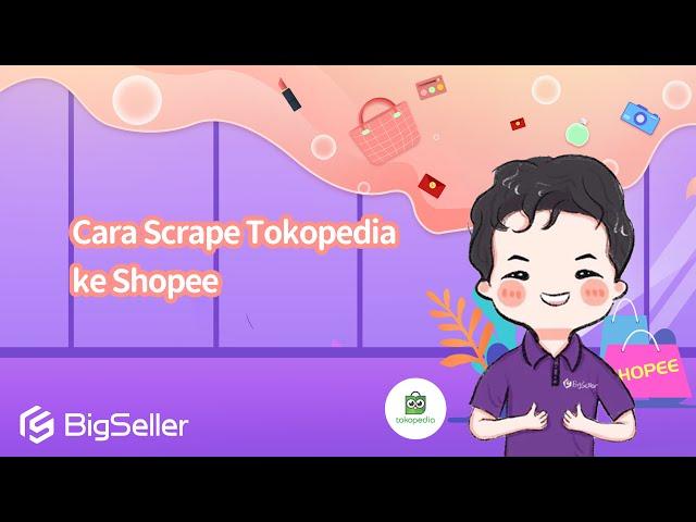 5-3. Cara Scrape Tokopedia ke Shopee--BigSeller