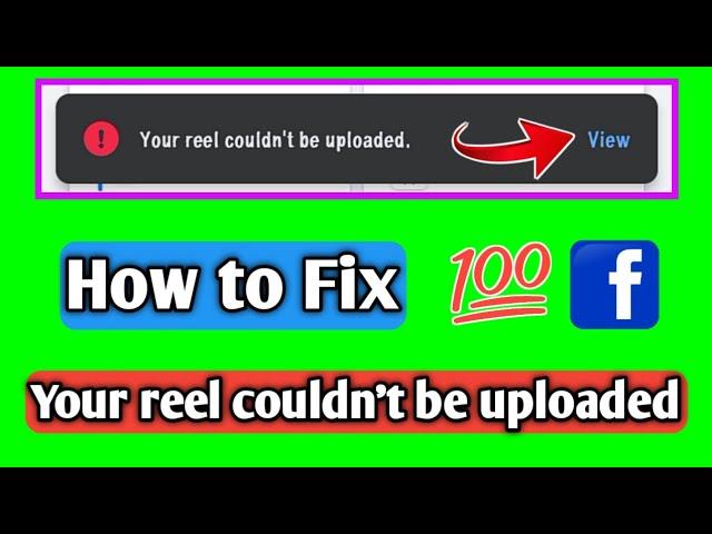 Your reel couldn't be uploaded facebook page | Your reel couldn’t be uploaded (New Update)