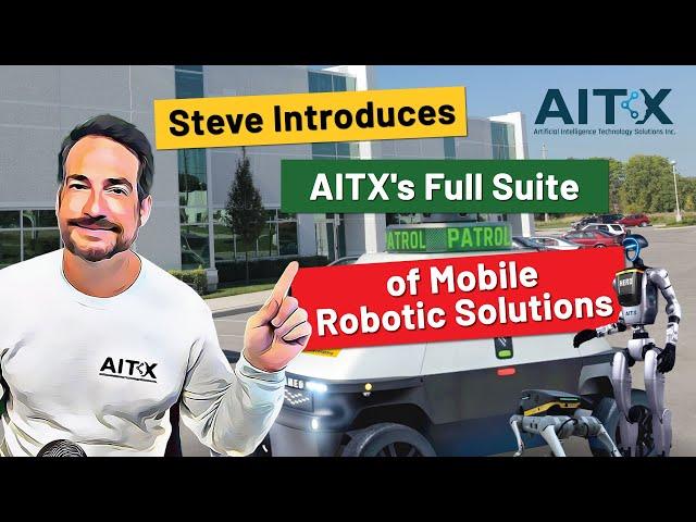 $AITX, the Hot AI Stock – CEO Steve Reinharz Unveils All Mobile Security Robotics Breakthroughs!