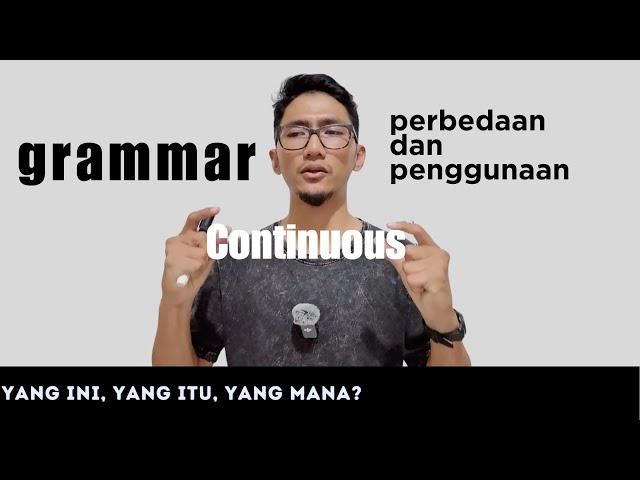 English Grammar - Keadaan CONTINUOUS/BERLANGSUNG di Bahasa INGGRIS. #belajarbahasainggris