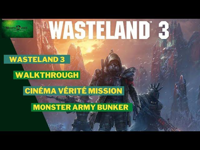 Walkthrough - WASTELAND 3 - Cinema Verite mission & The Monster Army Bunker