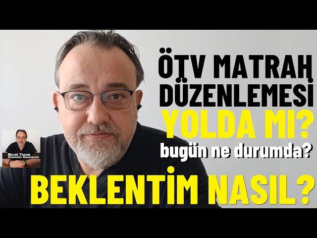 ÖTV MATRAH DÜZENLEMESİ YOLDA MI? Benim fikrim bu konuda nasıl? Yerli üretime destek şart #araç #ötv