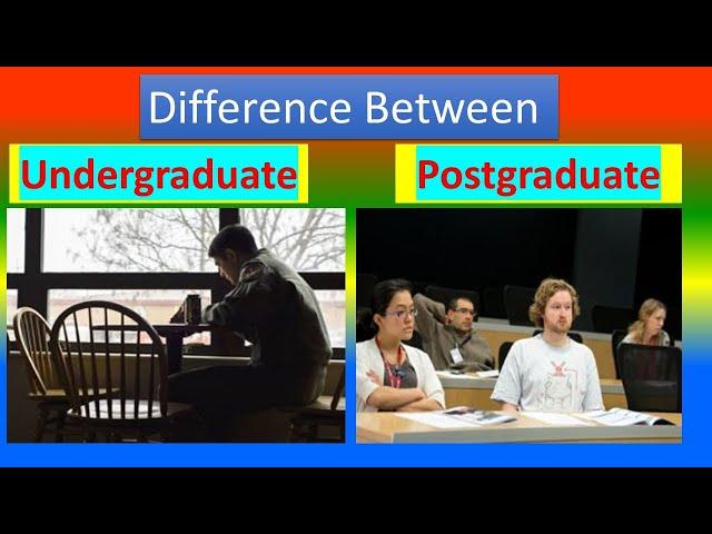 Difference Between Undergraduate and Postgraduate