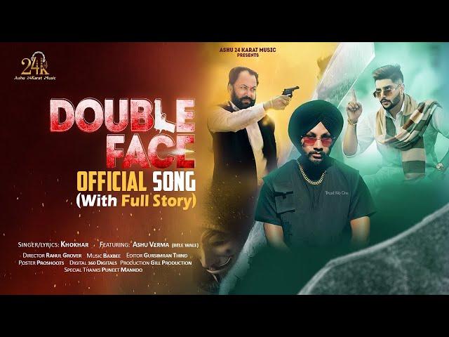 Double Face (Official Video) | Khokhar | Ashu Verma (Bele Wale) | Baxbee | New Punjabi Song 2024