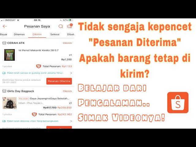 Tidak sengaja kepencet “Pesanan Diterima” barang tetap dikirim gak ya..? Pengalaman -zahara fadia