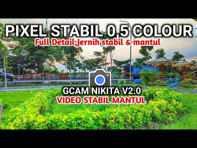 Config Pixel stabil 0,5 Gcam Nikita v2.0 config terbaru Support oppo, vivo, realme, redmi, samsung