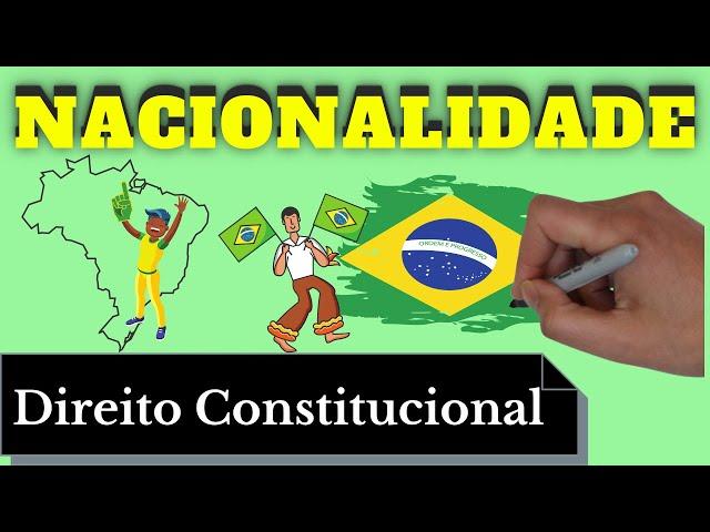 Nacionalidade (Direito Constitucional) - Resumo Completo