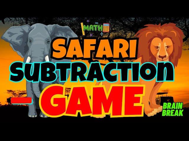 SAFARI SUBTRACTION GAME. BRAIN BREAK EXERCISE.  MOVEMENT ACTIVITY. MATH ADDING GAME.