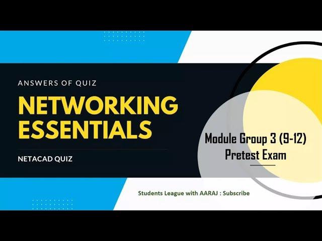 Cisco Networking Essentials Live Exams - Module Group 3: Modules 9 - 12 Pretest Exam with Answers