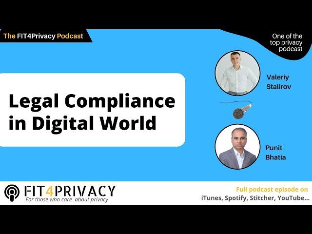 Legal Compliance in Digital World with Valeriy Stalirov in the FIT4PRIVACY Podcast E129 S06