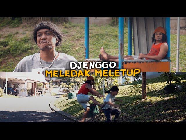 DJENGGO MELEDAK MELETUP