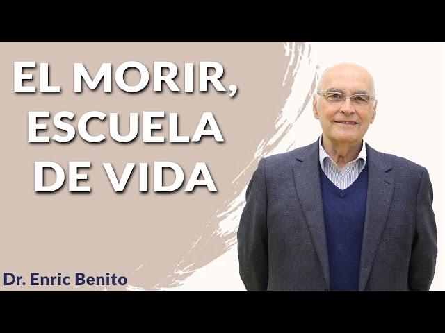 Hablar de la muerte ayuda a vivir y morir mejor. Conferencia con el Dr. Enric Benito