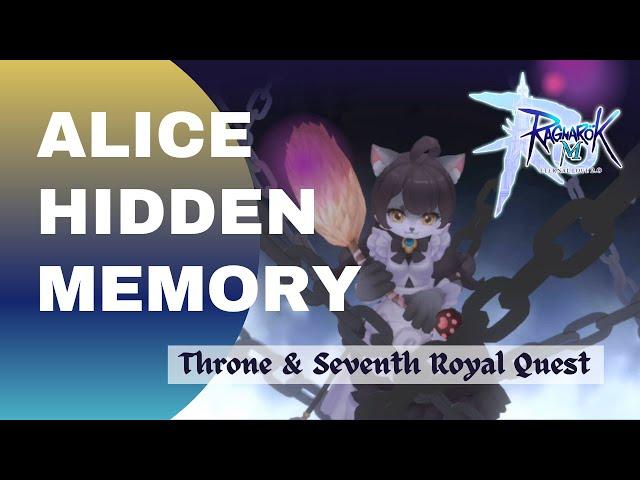 HOW TO COMPLETE ALICE HIDDEN MEMORY - THRONE & SEVENTH ROYAL QUEST (RAGNAROK M: ETERNAL LOVE)