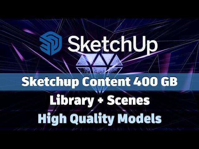 Sketchup | Content Library + Scenes 400 GB |