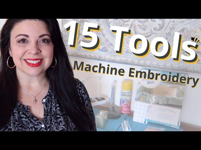 15 MUST HAVE Tools for Machine Embroidery