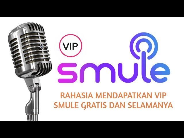 Trik Asyik Cara Mendapatkan VIP Smule Gratis Untuk Selamanya.