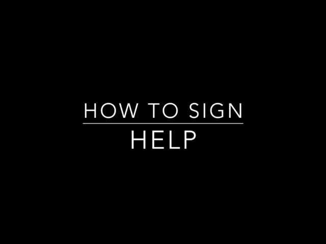 Learn How to Sign the Word Help