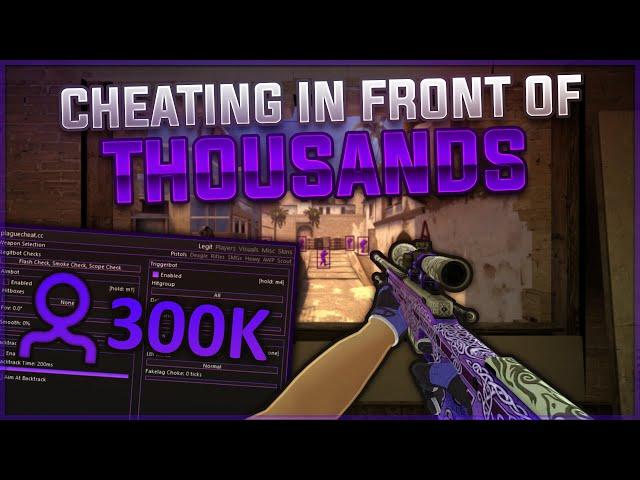 CHEATING IN FRONT OF 300,000 PEOPLE | CSGO Legit Cheating ft. plaguecheat.cc