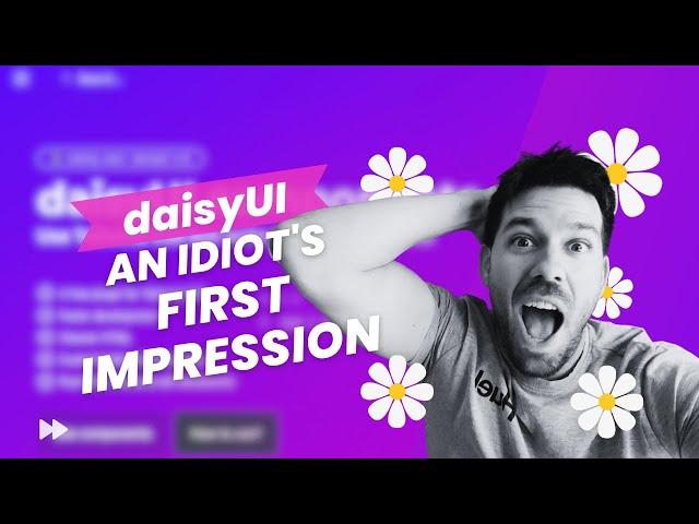 daisyUI an idiot's first impression - [2023]