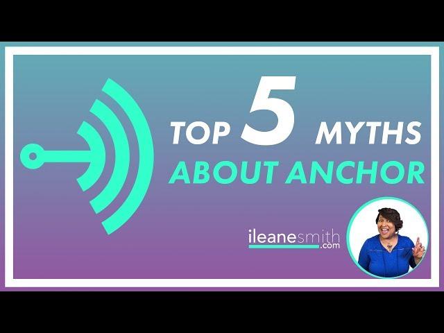 Top 5 Myths About Podcast Hosting on Anchor [Audio]