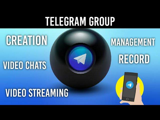 Telegram Group Setup and Management, setting up Video chats and more.