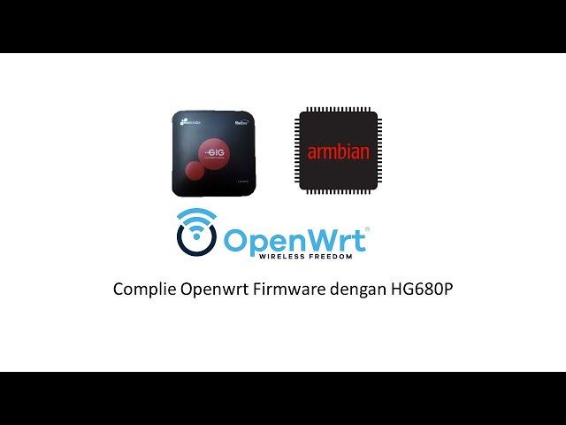 Compile Openwrt Firmware dengan HG680P