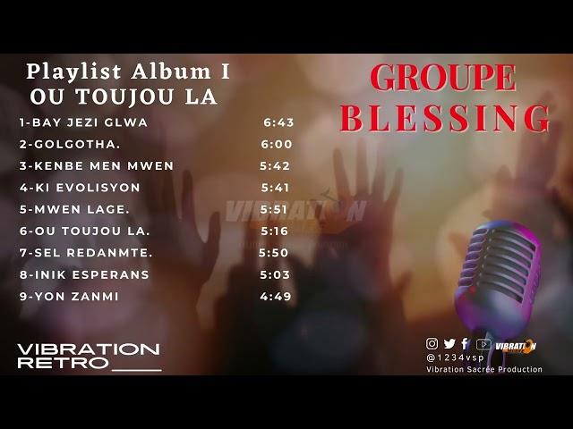 GROUPE BLESSING | ALBUM OU TOUJOU LA | VIBRATION RETRO