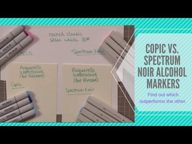 Copic and Spectrum Noir Alcohol Markers Compared