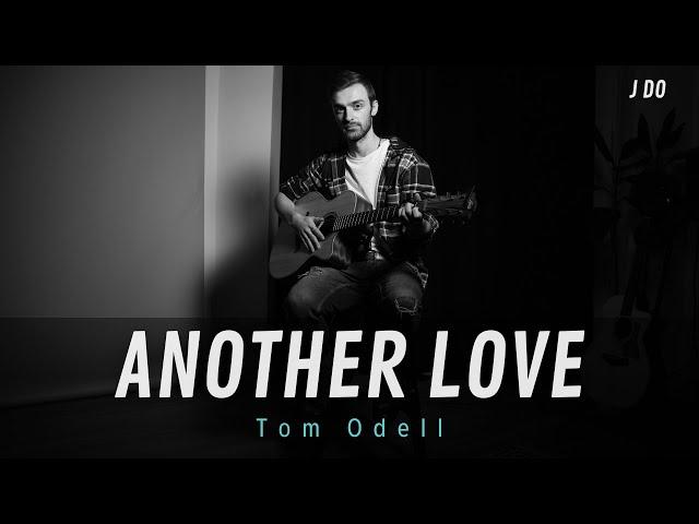 Another Love - Tom Odell (J Do Acoustic Cover)