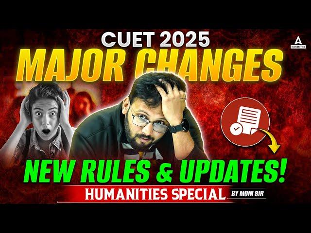 CUET 2025: Complete Guide to New Rules & Major Changes in the Humanities Special by Moin Sir