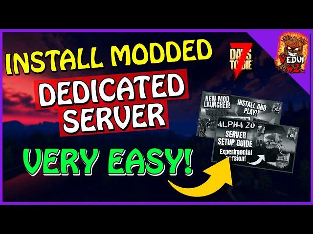 Setup MODDED 7 Days To Die Server EASY! @Vedui42