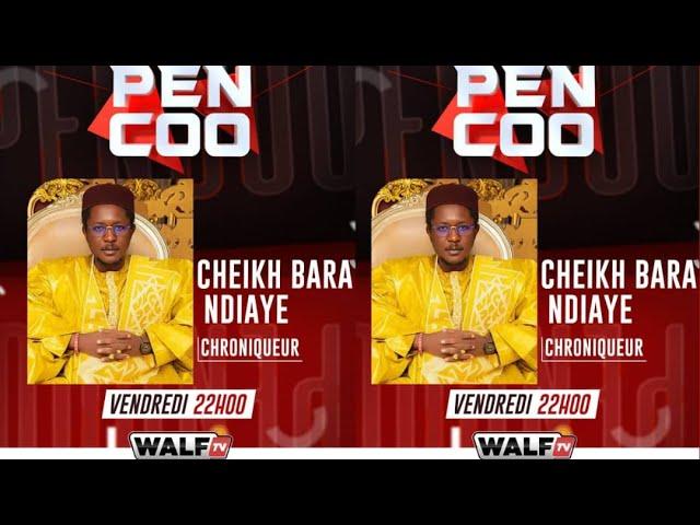 [Direct] PENCOO DE CE VENDREDI 07 Juin 2024 Invité Cheikh Bara Ndiaye  Sur Walf Tv