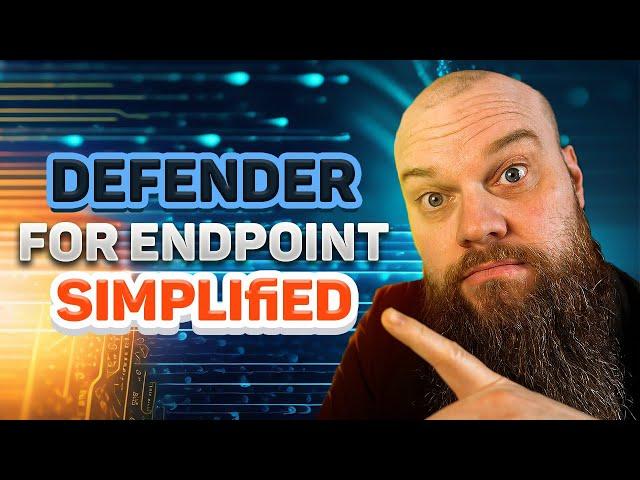 Microsoft Defender for Endpoint: The Simplified Way!