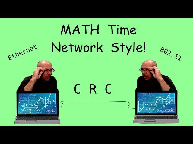 Network Math - the Cyclical Redundancy Check (CRC-32)