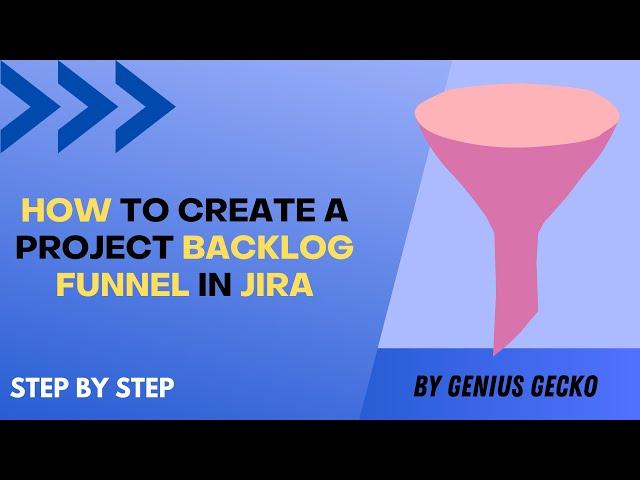 How to create Backlog Funnel in Jira