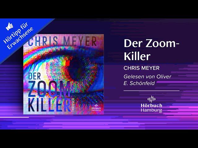 Hörtipp für Erwachsene: »Der Zoom-Killer« von Chris Meyer