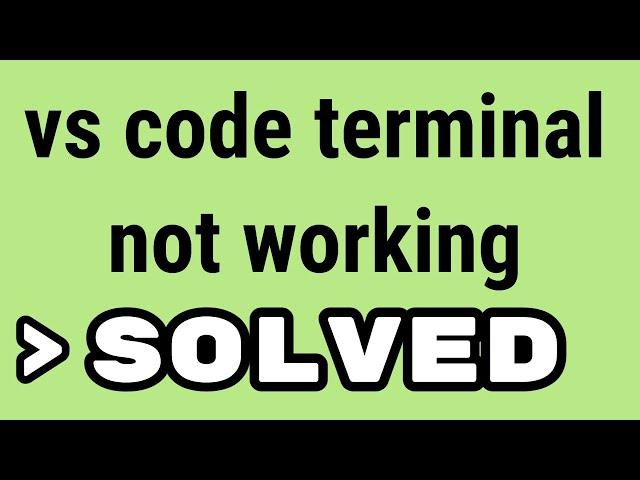 code not running in terminal vs code //vs code terminal not working /Fixed; Solved