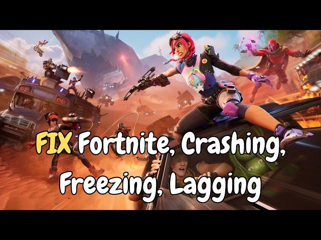 Fix Fortnite Not Loading, Crashing, Freezing & Lagging