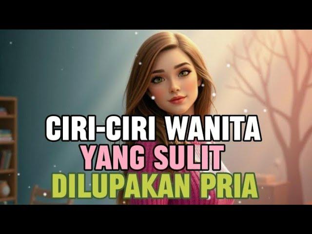 CIRI-CIRI WANITA YG SULIT DILUPAKAN PRIA | Simple Life