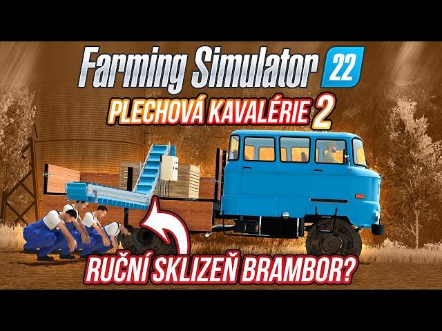 RUČNÍ SKLIZEŇ BRAMBOR | Farming Simulator 22 "Plechová kavalérie 2" #05