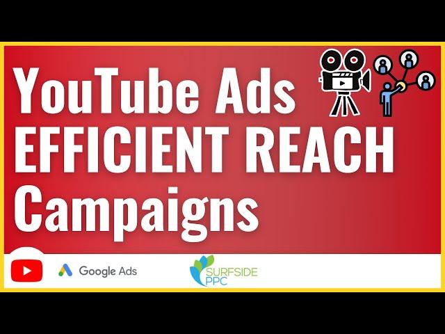 YouTube Advertising Efficient Reach Campaigns 2023 Tutorial