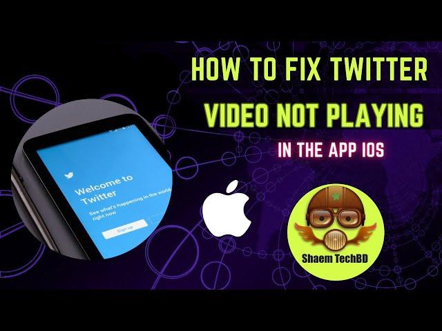 How to Fix Twitter Video Not Playing in the App After New Updates ios