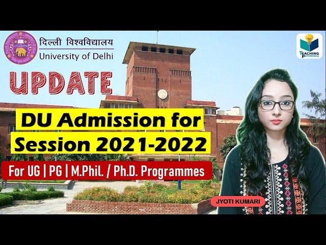 DU Admission 2021 (For UG | PG | M.Phil. / Ph.D. Programmes)