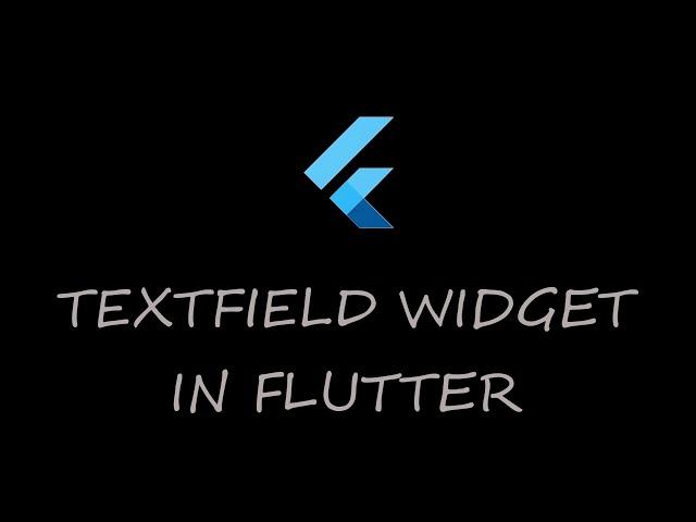 11. Flutter TextField Widget