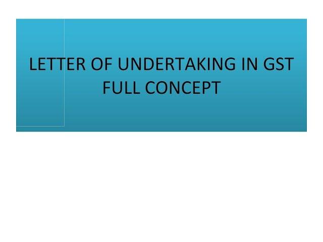 Letter of undertaking In GST