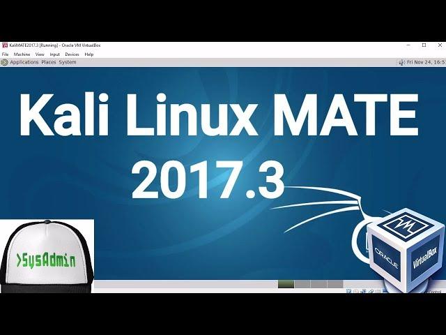 Kali Linux MATE 2017.3 Installation + Guest Additions on Oracle VirtualBox [2017]