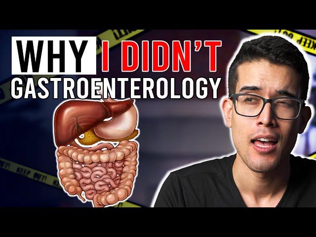 Why I DIDN’T... Gastroenterology