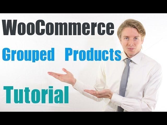 WooCommerce Grouped Products Tutorial