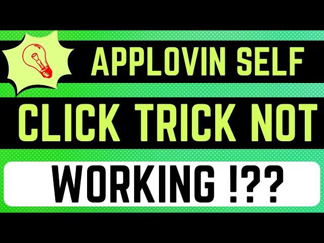 Applovin self click trick not working ?